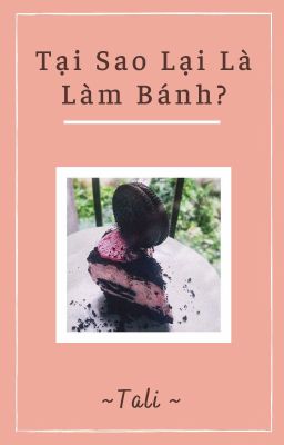 TẠI SAO LẠI LÀ LÀM BÁNH?