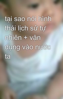 tại sao nói hình thái lịch sử tự nhiên + vận dụng vào nước ta