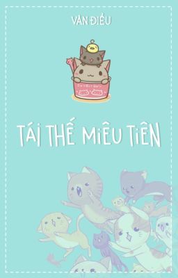 Tái thế miêu tiên - Vân Điểu