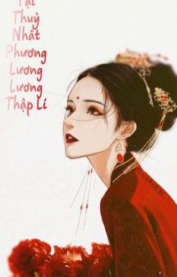 TẠI THỦY NHẤT PHƯƠNG- LƯƠNG LƯƠNG THẬP LÝ_ Bạch Y Lão Lão.