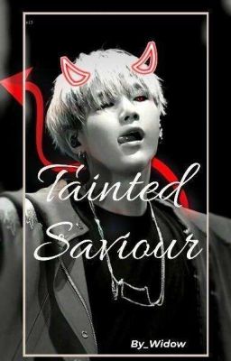 Tainted Saviour | myg |