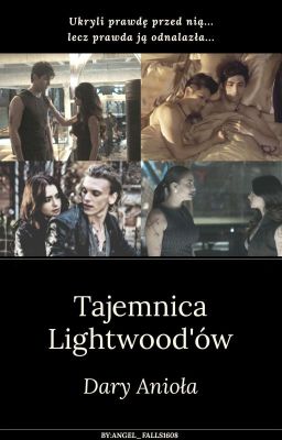 Tajemnica Lightwood'ów || Dary Anioła || BARDZO WOLNO PISANE 