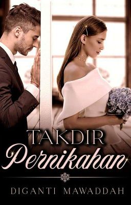 Takdir Pernikahan(VERSI LENGKAP SUDAH TERSEDIA DALAM BENTUK EBOOK)