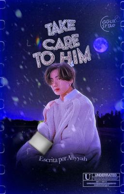 Take Care To Him • JJK