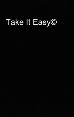 Take It Easy©