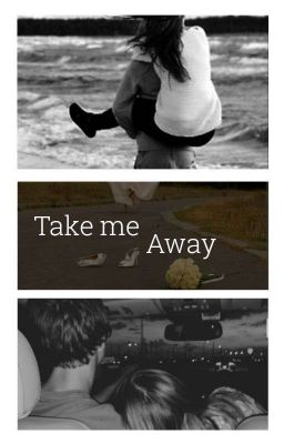 Take me away