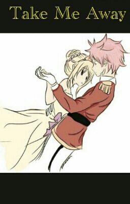 Take Me Away (NaLu)