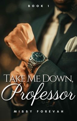 Take Me Down, Professor (El Profesor #1)