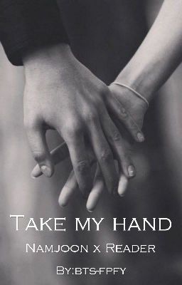 Take my hand | Namjoon x Reader