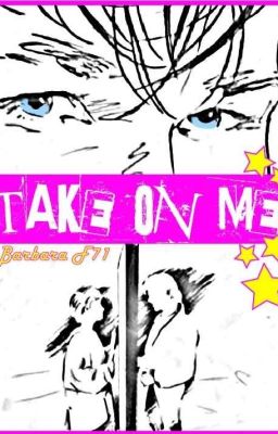 Take on me