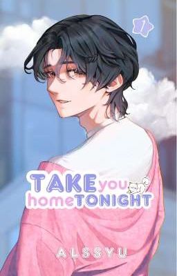 TAKE YOU HOME TONIGHT