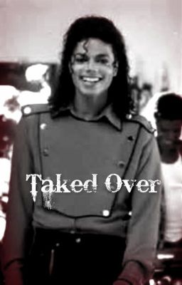 Taked Over (Michael Jackson Fantasy)