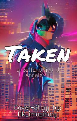 Taken [Currently being re-written]