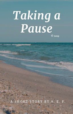 Taking a Pause