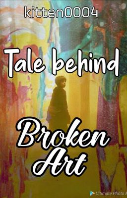 Tale behind broken art 