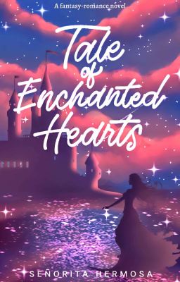 Tale Of Enchanted Hearts 