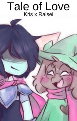 Tale of Love || Male Kris x Female Ralsei || Kralsei