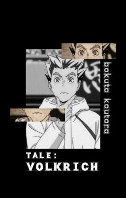 Tale: Volkrich | Bokuto Koutaro [✓]