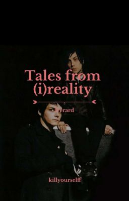 tales from (i)reality • frerard