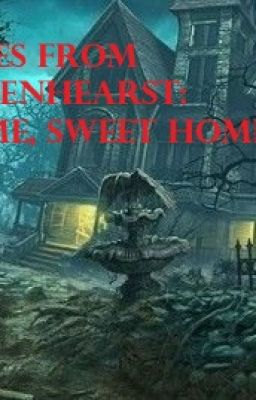 Tales from Ravenhearst: Home, Sweet Home