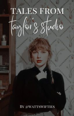 tales from taylor's studio