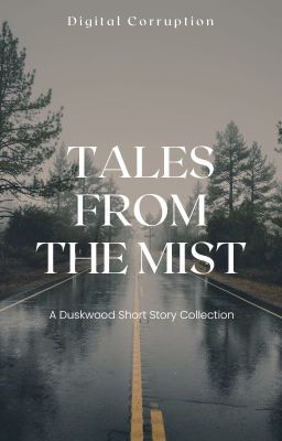 Tales from the Mist: A Duskwood Short Story Collection