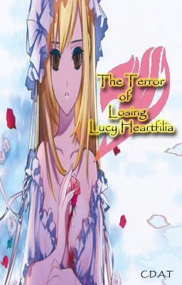 Tales of an Adventure: The Terror Of Losing Lucy Heartfilia (NaLu Series Book 1)