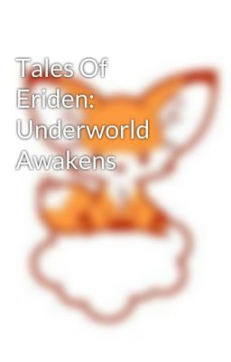 Tales Of Eriden: Underworld Awakens