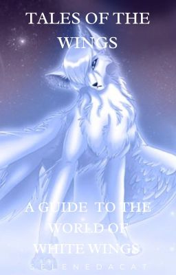 Tales of the Wings: A Guide to the World of White Wings