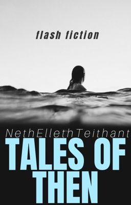 Tales Of Then || Flash Fiction