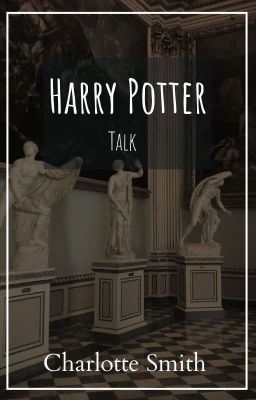 Talk || Harry Potter