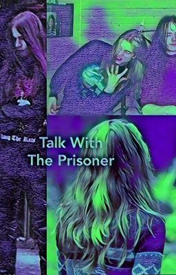 Talk With The Prisoner 