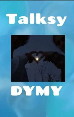 TALKSY|| DYMY