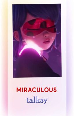 Talksy | Miraculous