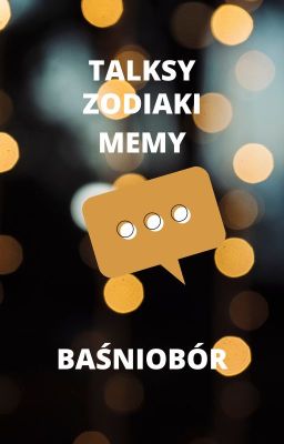 TALKSY, ZODIAKI I MEMY - BAŚNIOBÓR