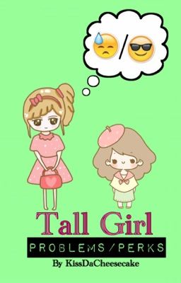 Tall Girl Problems/Perks