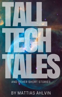 Tall Tech Tales And Other Short Stories