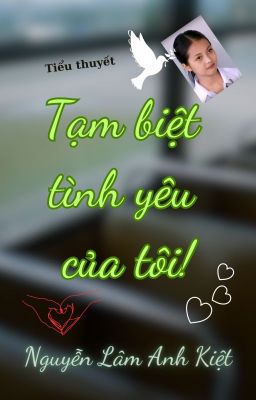 TẠM BIỆT TÌNH YÊU CỦA TÔI! | Goodbye My Love!