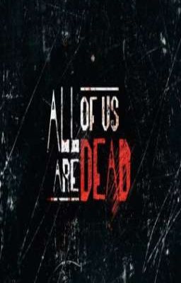 [Tạm Drop] All of Us Are Dead - The Aftermath: Sau cơn mưa