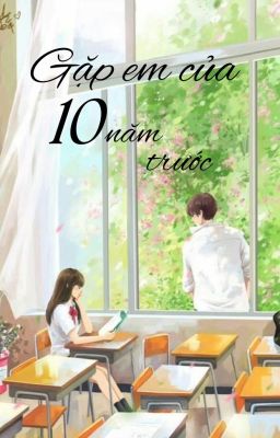 [•Tạm Drop•] Gặp Em Của 10 Năm Trước