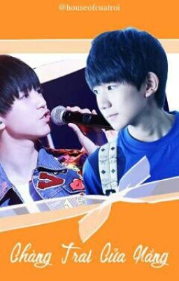 [TẠM DROP][Longfic][KaiYuan] Chàng Trai Của Nắng ☀