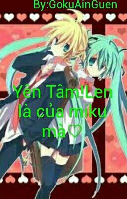 <tạm drop >[Milen][Lenmi] Yên Tâm! Len Là Của Miku Mà