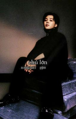 [tạm dừng] chú lớn - pjm