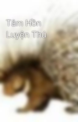 Tâm Hồn Luyện Thú