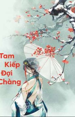 Tam Kiếp Đợi Chàng 