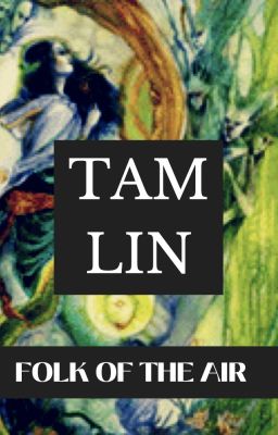 Tam Lin - The Folk of the Air