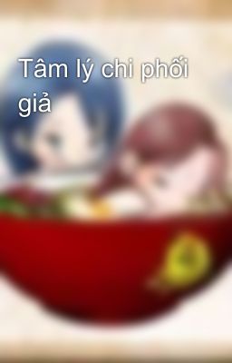 Tâm lý chi phối giả