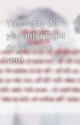 Tám ngày để yêu anh ( Eight days to love you)