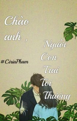 [ TẠM NGƯNG ] Chào anh, Người Con Trai Tôi Thương