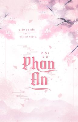 [TẠM NGỪNG] Đời có Phan An